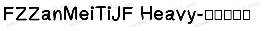 FZZanMeiTiJF Heavy字体转换